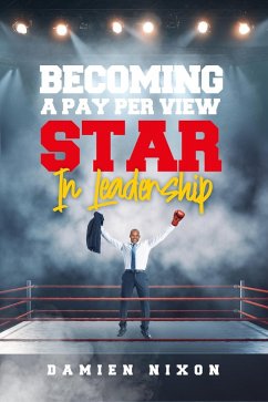 Cover Becoming A Pay Per View Star In Leadership (eBook, ePUB)