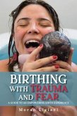 Birthing with Trauma and Fear (eBook, ePUB)