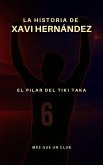La historia de Xavi Hernández (MÉS QUE UN CLUB) (eBook, ePUB)