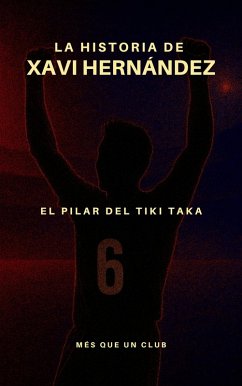 Cover La historia de Xavi Hernández (MÉS QUE UN CLUB) (eBook, ePUB)