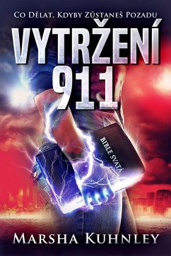 Vytrzení 911: Co Delat, Kdyby ZustaneS Pozadu (eBook, ePUB) - Kuhnley, Marsha