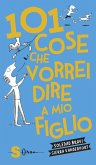 101 cose che vorrei dire a mio figlio (eBook, ePUB) 101 cose che vorrei dire a mio figlio (eBook, ePUB)