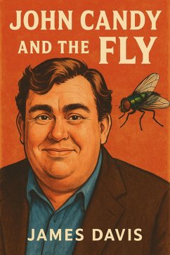 Cover JOHN CANDY AND THE FLY (eBook, ePUB)