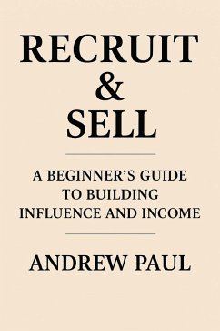 Cover Recruit & Sell: A Beginner's Guide to Building Influence and Income (eBook, ePUB)