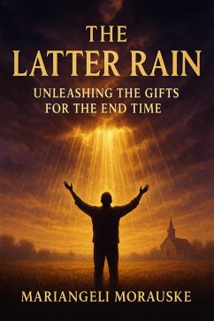 The Latter Rain: (eBook, ePUB) - Morauske, Mariangeli