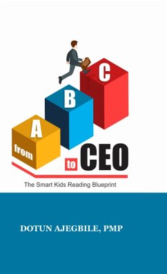 From ABC to CEO: The Smart Kids Reading Blueprint (eBook, ePUB) - Ajegbile, Dotun