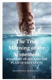 The True Meaning of Atonement: (eBook, ePUB) The True Meaning of Atonement: (eBook, ePUB)