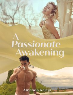 A Passionate Awakening (eBook, ePUB) - Kaicin, Amanda