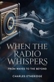 When The Radio Whispers (eBook, ePUB)
