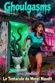 Le Tentacule du Motel Maudit (Ghoulgasms FR, #2) (eBook, ePUB)
