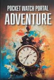 Pocket Watch Portal Adventure (eBook, ePUB)