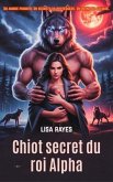 Chiot secret du roi Alpha (eBook, ePUB) Chiot secret du roi Alpha (eBook, ePUB)