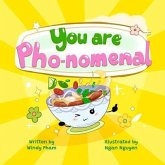 You Are Pho-nomemal (A Valentine's Book with Adorable Vietnamese Food Puns) (eBook, ePUB) You Are Pho-nomemal (A Valentine's Book with Adorable Vietnamese Food Puns) (eBook, ePUB)