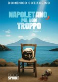 Napoletano, ma non troppo (eBook, ePUB) Napoletano, ma non troppo (eBook, ePUB)