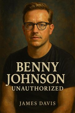 BENNY JOHNSON UNAUTHORIZED (eBook, ePUB) - Davis, James