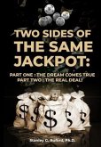 Two Sides of the Same Jackpot!: Part I: The Dream Comes True Part II (eBook, ePUB)