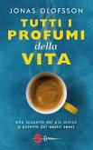 Tutti i profumi della vita (eBook, ePUB) Tutti i profumi della vita (eBook, ePUB)