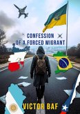 Confession of a forced migrant (eBook, ePUB)