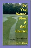 eBook: So You Wanna Mow A Golf Course? (eBook, ePUB) eBook: So You Wanna Mow A Golf Course? (eBook, ePUB)