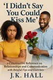 "I Didn't Say You Could Kiss Me!" (eBook, ePUB) "I Didn't Say You Could Kiss Me!" (eBook, ePUB)