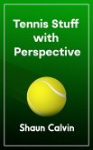 Tennis Stuff With Perspective (eBook, ePUB) Tennis Stuff With Perspective (eBook, ePUB)