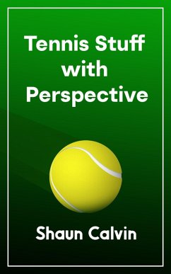 Tennis Stuff With Perspective (eBook, ePUB) - Calvin, Shaun