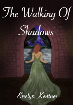 The Walking of Shadows (eBook, ePUB) - Kentner, Eirelyn
