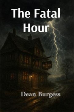 The Fatal Hour (eBook, ePUB) - Burgess, Dean The Fatal Hour (eBook, ePUB) - Burgess, Dean