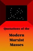 Quotations of the Modern Marxist Masses (eBook, ePUB) Quotations of the Modern Marxist Masses (eBook, ePUB)