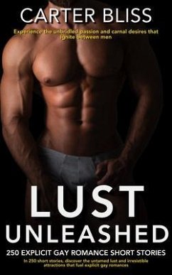 Lust Unleashed - 250 Explicit Gay Romance Short Stories (eBook, ePUB) Cover Lust Unleashed - 250 Explicit Gay Romance Short Stories (eBook, ePUB)