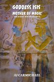 Goddess Isis, Mother of Magic (Gods of Egypt, Myth and Mystery, #2) (eBook, ePUB)