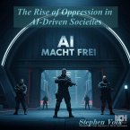 AI Macht Frei (eBook, ePUB) AI Macht Frei (eBook, ePUB)