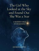 The Girl Who Looked at the Sky and Found Out She Was a Star (eBook, ePUB) The Girl Who Looked at the Sky and Found Out She Was a Star (eBook, ePUB)