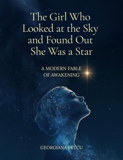 Cover The Girl Who Looked at the Sky and Found Out She Was a Star (eBook, ePUB)