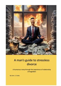 A man's guide to stressless divorce (eBook, ePUB) - Dude., Som. E.