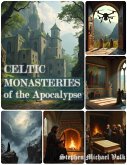 Celtic Monasteries of the Apocalypse (eBook, ePUB) Celtic Monasteries of the Apocalypse (eBook, ePUB)