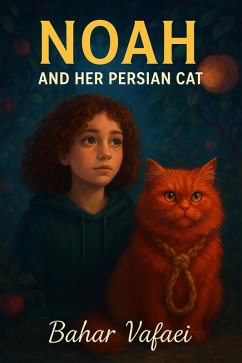 Noah And Her Persian Cat (eBook, ePUB) - Vafaei, Bahar