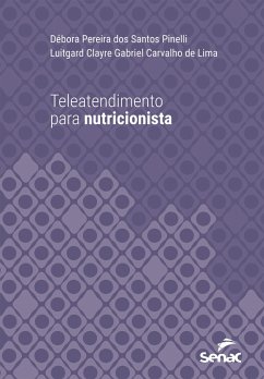 Teleatendimento para nutricionista (eBook, ePUB) - Pinelli, Débora Pereira dos Santos; Lima, Luitgard Clayre Gabriel Carvalho de