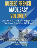 Quebec French Made Easy Volume 4 (eBook, ePUB)