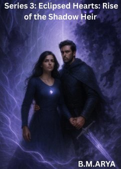 Series 3: Eclipsed Hearts: Rise of the Shadow Heir (eBook, ePUB) - B. M. Arya