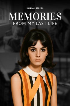 Memories From My Last Life (eBook, ePUB) - Bree 72, Hannah