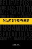 The Art of Propaganda (eBook, ePUB) The Art of Propaganda (eBook, ePUB)