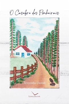 O casebre dos pinheirais (eBook, ePUB) - Dantas, Terezinha