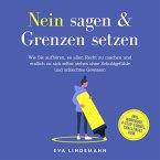 Nein sagen und Grenzen setzen: Wie Sie aufhören, es allen Recht zu machen und endlich zu sich selbst stehen ohne Schuldgefühle und schlechtes Gewissen - inkl. Workbook, 4-Step-Formel, Challenges uvm. (MP3-Download)