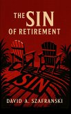 The Sin of Retirement Ebook (eBook, ePUB) The Sin of Retirement Ebook (eBook, ePUB)