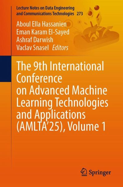The 9th International Conference on Advanced Machine Learning Technologies and Applications (AMLTA'25), Volume 1 (eBook, PDF)