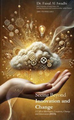 Cover Seeing Beyond Innovation and Change: A Call to Ideologize, Creativity, Change and Innovation (ICCI). (eBook, ePUB)