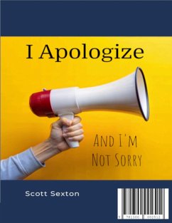 I Apologize and I'm Not Sorry (eBook, ePUB) - Sexton, Scott