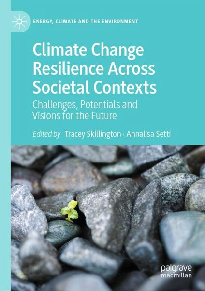Climate Change Resilience Across Societal Contexts (eBook, PDF) Climate Change Resilience Across Societal Contexts (eBook, PDF)