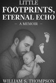 Little Footprints, Eternal Echo (eBook, ePUB) Little Footprints, Eternal Echo (eBook, ePUB)